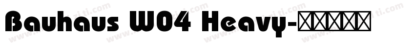 Bauhaus W04 Heavy字体转换